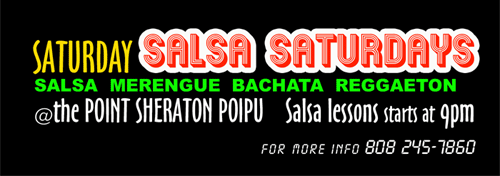Salsa Saturdays, Salsa Merengue Bachata Reggaeton @ the Point Sheraton Poipu, Salsa Lessons start at 9pm